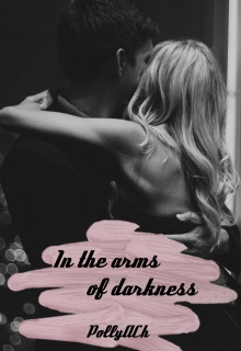 Книга. "In the arms of darkness ~ В объятьях тьмы" читать онлайн
