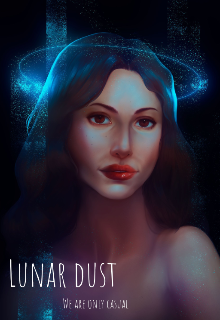 Книга. "Лунная пыль || Lunar dust" читать онлайн