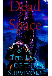 Книга. "Dead Space:the Last of the Survivors" читать онлайн