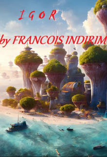 Книга. "The Story of Igor by Francois Indirim" читать онлайн