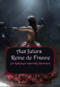 Обложка книги "Аux futurs  Reine de France "