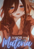 Обложка книги "Любовь без материи/amor sin materia "